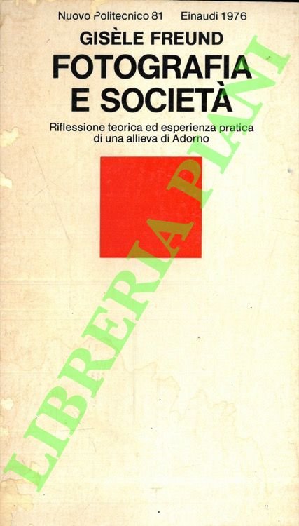Fotografia e società. Riflessione teorica ed esperienza pratica di una allieva di Adorno.