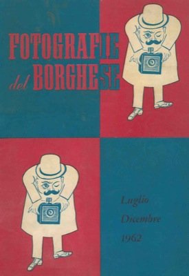 Fotografie del Borghese. Luglio-dicembre 1962.