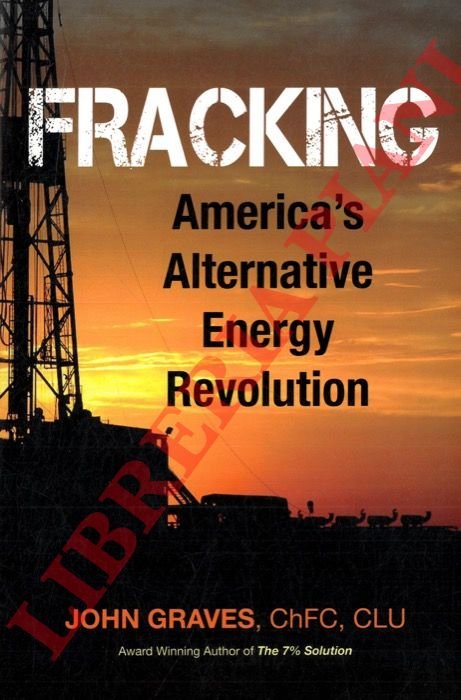 Fracking. America's Alternative Energy Revolution.