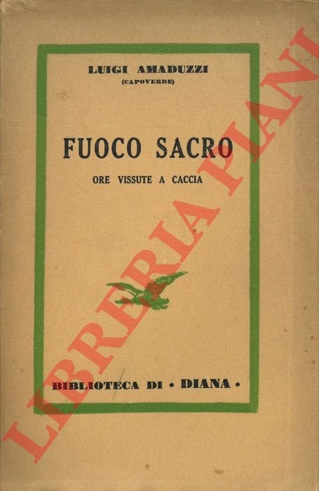 Fuoco sacro. Ore vissute a caccia.
