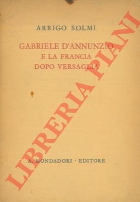 Gabriele D'Annunzio e la Francia dopo la Versaglia.