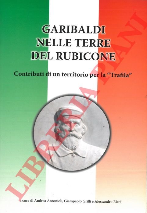 Garibaldi nelle terre del Rubicone. Contributi di un territorio per …