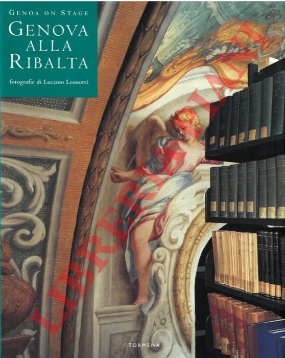 Genova alla ribalta. Genoa on Stage.