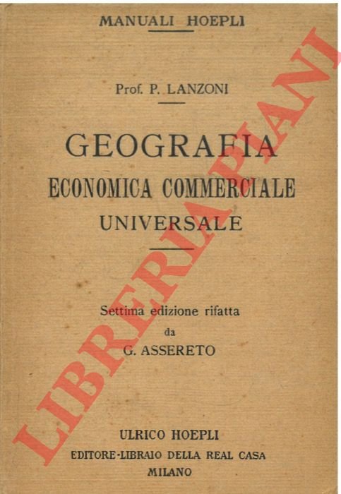 Geografia economica commerciale universale. Settima edizione interamente rifatta da G. …