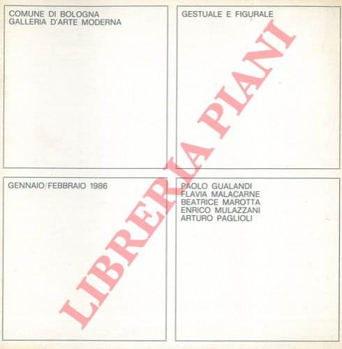 Gestuale e figurale. Paolo Gualandi. Flavia Malacarne. Beatrice Marotta. Enrico …