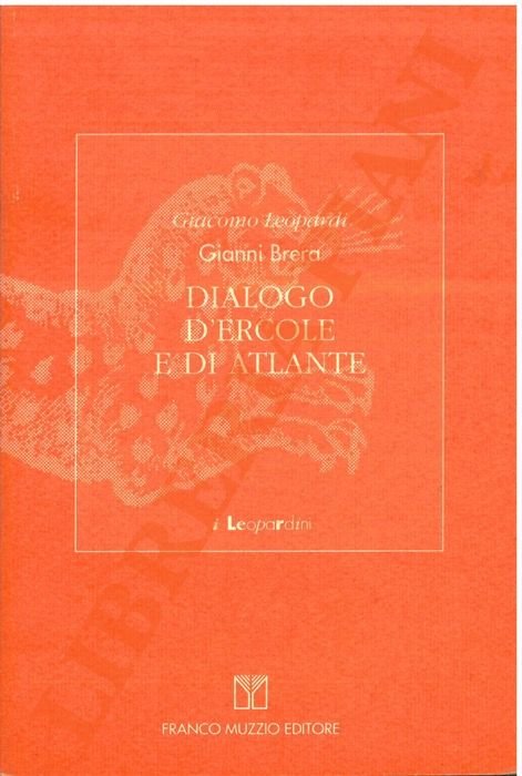 Giacomo Leopardi. Dialogo d'Ercole e di Atlante.