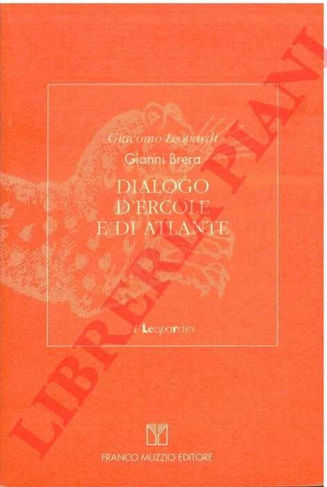 Giacomo Leopardi. Dialogo d'Ercole e di Atlante.