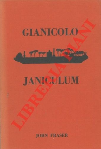 Gianicolo. Janiculum. Prima edizione bilingue. Traduzioni a cura dell'autore. Disegni …