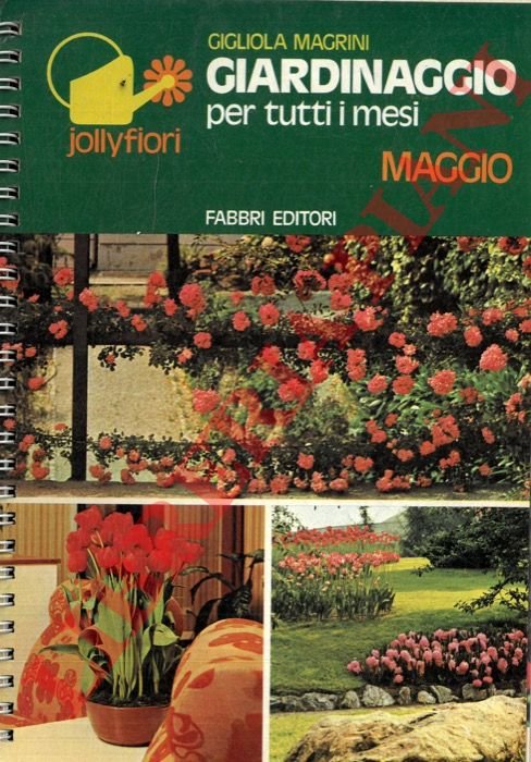 Giardinaggio per tutti i mesi. Maggio.