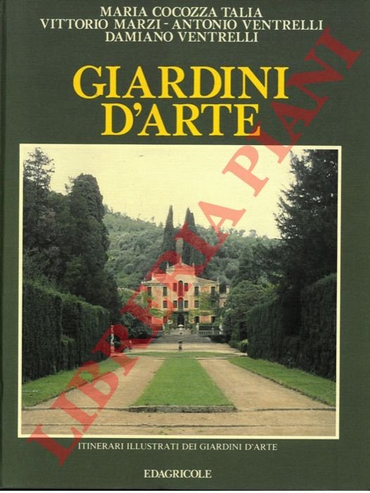 Giardini d'Arte. Itinerari Illustrati dei Giardini d'Arte.