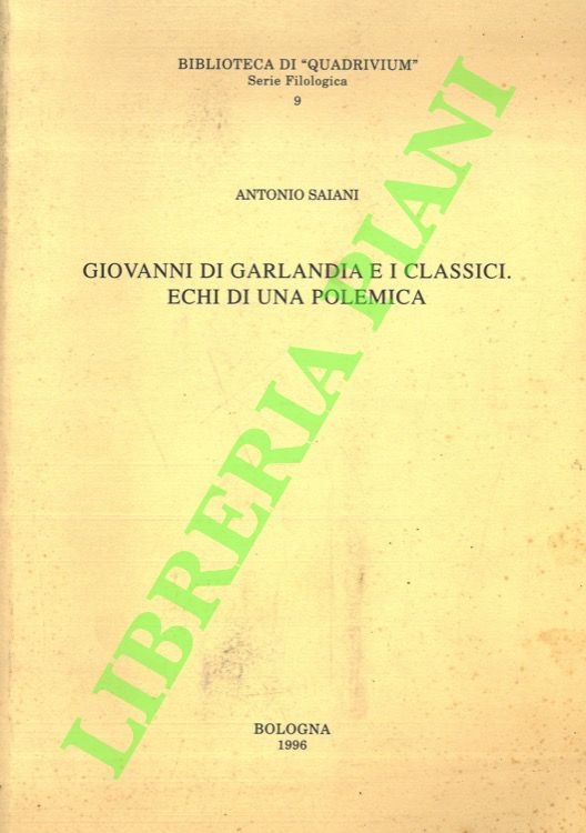 Giovanni di Garlandia e i classici. Echi di una polemica.