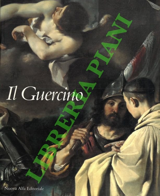 Giovanni Francesco Barbieri. Il Guercino, 1591-1666.