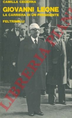 Giovanni Leone. La carriera di un presidente.