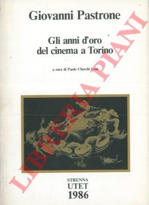 Giovanni Pastrone: Gli Anni d'oro del Cinema a Torino