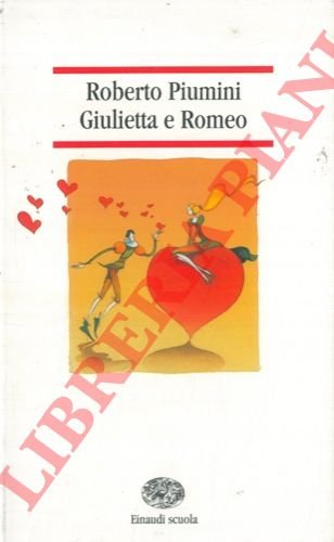 Giulietta e Romeo. Da William Shakespeare.