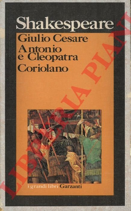 Giulio Cesare - Antonio e Cleopatra - Coriolano.