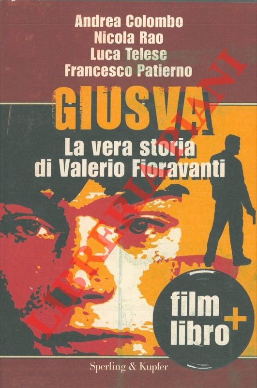 Giusva. La vera storia di Valerio Fioravanti.