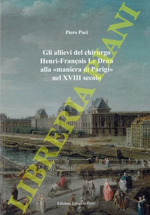 Gli allievi del chirurgo Henri-François Le Dran alla “maniera di …