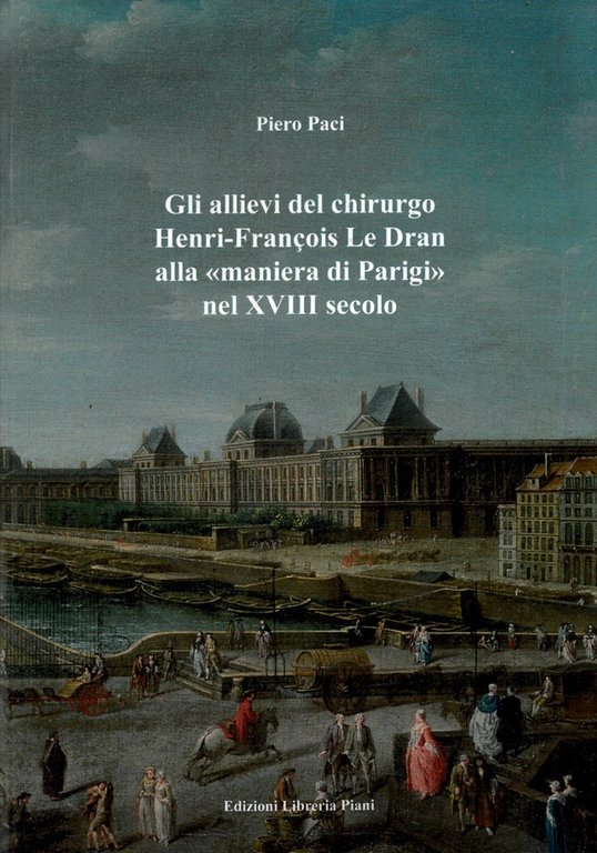 Gli allievi del chirurgo Henri-François Le Dran alla “maniera di …