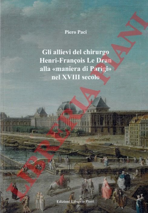 Gli allievi del chirurgo Henri-François Le Dran alla “maniera di …