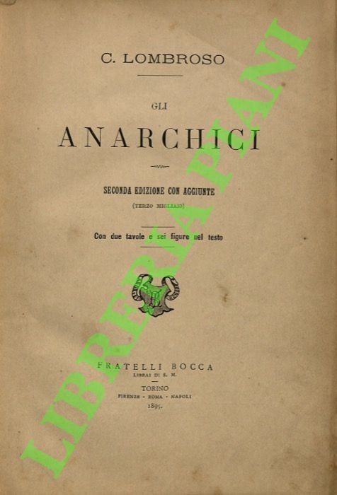 Gli anarchici. Seconda edizione con aggiunte (terzo migliaio). Con due …