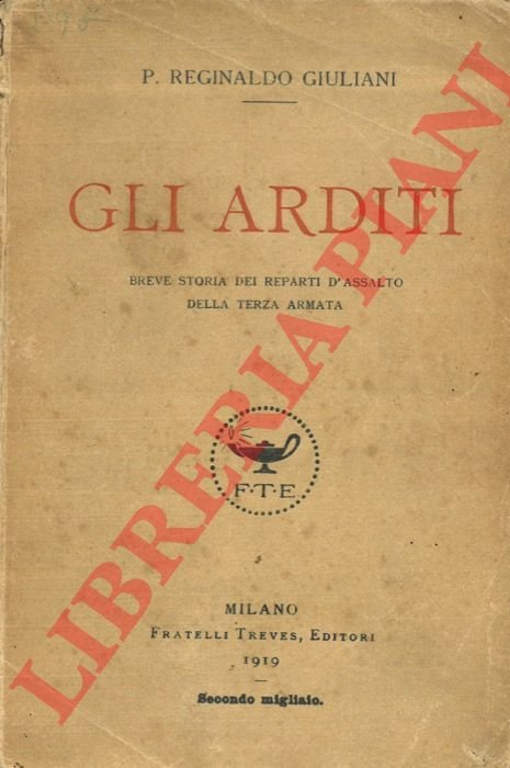 Gli arditi. Breve storia dei reparti d'assalto della Terza Armata.