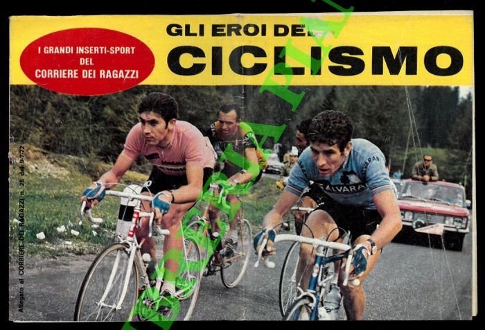 Gli eroi del ciclismo. Gimondi, Moser, Motta, Bitossi, Merckx, Basso, …
