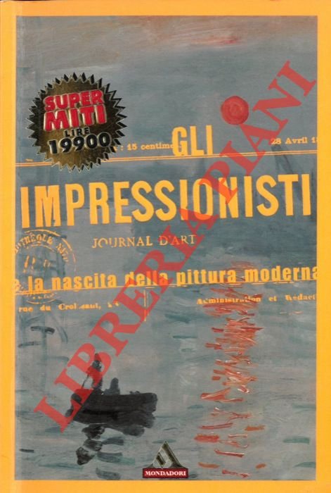 Gli impressionisti e la nascita della pittura moderna.