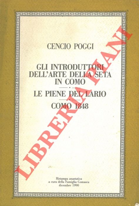 Gli introduttori dell'arte della seta in Como. Le piene del …