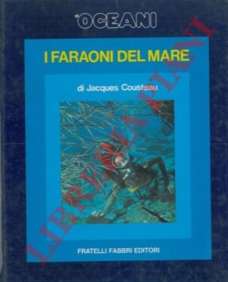Gli oceani. I faraoni del mare.