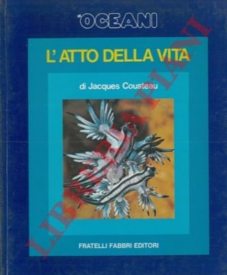 Gli oceani. L' atto della vita.