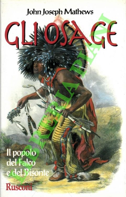 Gli Osage. Il popolo del Falco e del Bisonte.