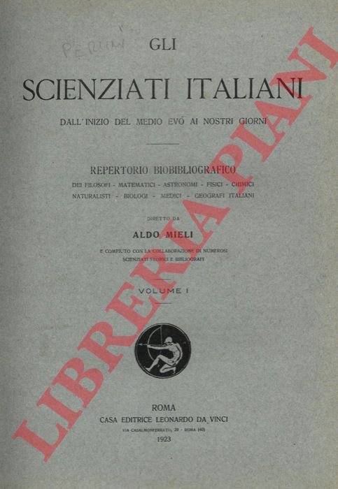 Gli scienziati italiani dall'inizio del Medio Evo ai nostri giorni. …