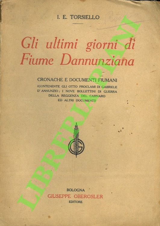 Gli ultimi giorni di Fiume Dannunziana. Cronache e documenti fiumani …