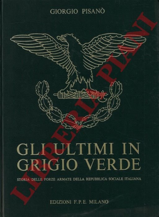Gli ultimi in grigio verde. Storia delle forze armate della …