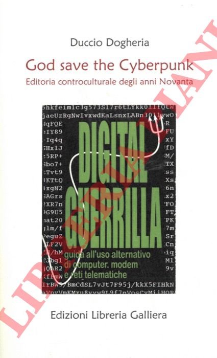 God save the Cyberpunk. Editoria controculturale degli anni novanta.