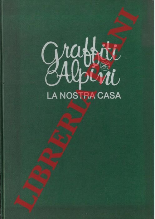 Graffiti Alpini. La nostra casa.