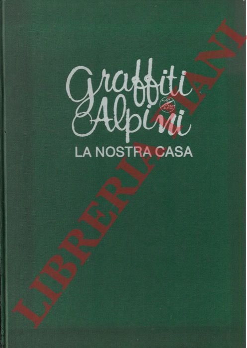 Graffiti Alpini. La nostra casa.