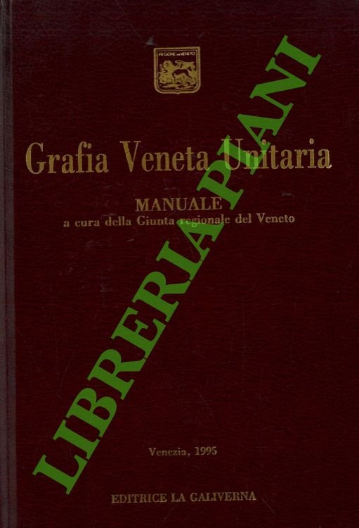 Grafia veneta unitaria. Manuale.
