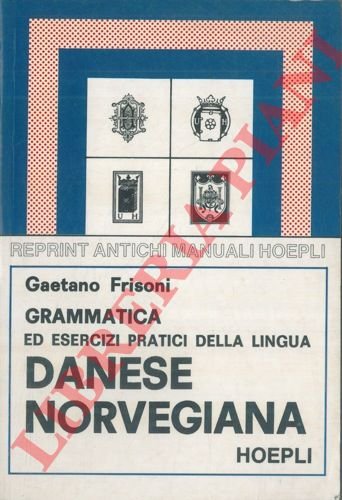 Grammatica ed esercizi pratici della lingua danese-norvegiana.