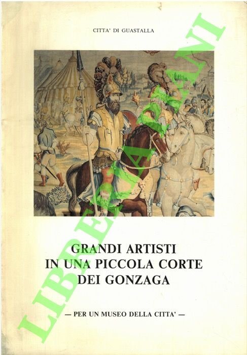 Grandi artisti in una piccola corte dei Gonzaga. Per un …