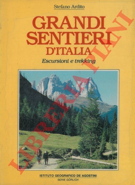 Grandi sentieri d'Italia. Escursioni e trekking.