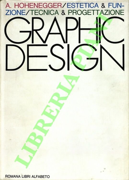 Graphic design. Estetica & funzione / Tecnica & progettazione.