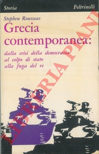 Grecia contemporanea: dalla crisi della democrazia al colpo di stato …