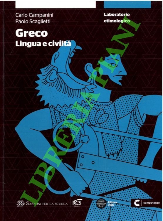 Greco. Lingua e civiltà. Laboratorio etimologico.