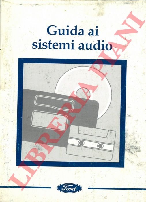 Guida ai sistemi audio - Sistemi audio Ford. Manuale di …
