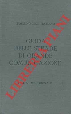 Guida itineraria delle strade di grande comunicazione e di particolare …