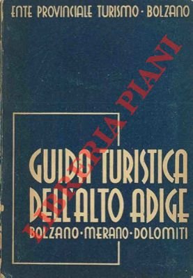 Guida turistica dell'Alto Adige (Bolzano - Merano - Dolomiti).