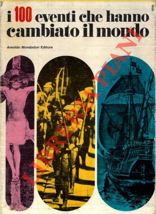 I 100 eventi che hanno cambiato il mondo. Dalla preistoria …