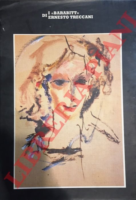 I "Barabitt" di Ernesto Treccani.
